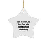 Funny Author Gifts, Star Ornament, I'm Never Wrong Quote, Gifts from Men to Author, Unique Christmas Unique Gifts - Image 1